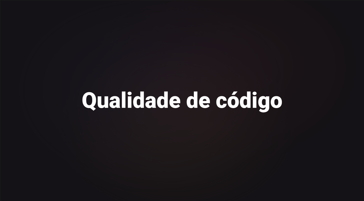 O que é qualidade de código?